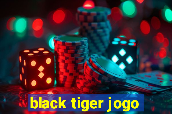 black tiger jogo